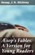 Æsop's Fables: A Version for Young Readers
