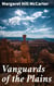 Vanguards of the Plains - A Romance of the Old Santa Fé Trail