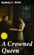 A Crowned Queen - The Romance of a Minister of State