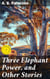 Three Elephant Power, and Other Stories