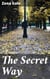 The Secret Way
