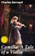 Camilla: A Tale of a Violin - Being the Artist Life of Camilla Urso