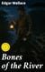 Bones of the River