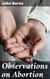 Observations on Abortion - Containing an account of the manner in which it is accomplished, the causes which produced it, and the method of preventing or treating it