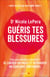 Guéris tes blessures