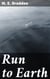Run to Earth - A Novel