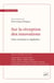 Sur la réception des innovations : Entre tensions et régulation