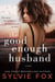 The Good Enough Husband