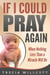 If I Could Pray Again