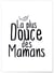 Affiche 'La plus douce des mamans' | A3 : 29,7x42cm