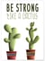 Poster 'Be strong like a cactus' | A3 : 29,7x42cm