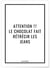 Affiche Attention le chocolat fait rétrécir les jeans | A3 : 29,7x42cm