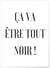 Affiche 'Ça va être tout noir' | A3 : 29,7x42cm