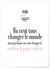 Affiche Toilettes : 'On veut tous changer le Monde' | A3 : 29,7x42cm