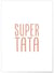 Affiche Super Tata | A3 : 29,7x42cm