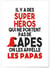 Affiche 'Papas Super Héros' | A3 : 29,7x42cm