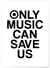 Poster 'Only Music can save us' | A3 : 29,7x42cm