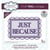 Matrices de découpe - Just because - 2 dies - Creative Expressions
