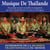 Musique de Thaïlande - Patrimoine de la musique traditionnelle du monde - CD