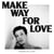 Make Way For Love (5 Year Anniversary Edition)