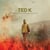 Ted K