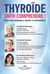 Thyroïde, enfin comprendre! - Trois endocrinologues réputés démystifient cette maladie