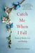Catch Me When I Fall - Poems of Mother Loss and Healing