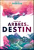 Sous les arbres du destin