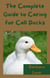 The Complete Guide to Caring for Call Ducks