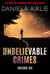 Unbelievable Crimes Volume Six: Macabre Yet Unknown True Crime Stories - Unbelievable Crimes, #6
