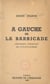 À gauche de la barricade - Chronique syndicale de l'avant-guerre