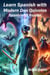 Learn Spanish with Modern Don Quixotes - Spanish Graded Readers, #6