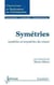 Symétries - symétries et asymétries du vivant