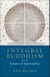 Integral Buddhism - And the Future of Spirituality