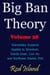 Big Ban Theory: Elementary Essence Applied to Strontium, Sands Hotel, Con Air, and Sunflower Diaries 35th, Volume 38 - Big Ban Theory, #34