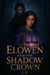 Elowen and the Shadow Crown