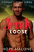 Break Loose - Coogan's Break Series, #8