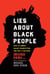 Lies about Black People - How to Combat Racist Stereotypes and Why It Matters