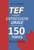 TEF CANADA Expression Orale : 150 Topics To Succeed