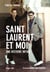 Saint Laurent et moi - Une histoire intime - Ue histoire intime