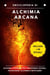 Enciclopedia di Alquimia Arcana: Alchimia interiore per principianti, rituali, incantesimi, alchimia e misticismo
