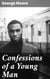 Confessions of a Young Man - A Young Man's Journey of Artistic Discovery and Self-Exploration