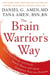The Brain Warrior's Way - Ignite Your Energy and Focus, Attack Illness and Aging, Transform Pain into Purpose