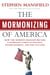 The Mormonizing of America - How the Mormon Religion Became a Dominant Force in Politics, Entertainment, and Pop Culture