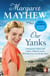 Our Yanks - A feel good wartime romance you won't be able to put down...