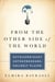 From the Other Side of the World - Extraordinary Entrepreneurs, Unlikely Places