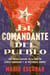 Village Commander, The  El comandante del pueblo (Spanish ed.) - Una novela basada en la vida de Camilo Cienfuegos y su misteriosa muerte