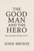 The Good Man and The Hero