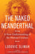The Naked Neanderthal - A New Understanding of the Human Creature