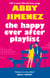 The Happy Ever After Playlist - 'Full of fierce humour and fiercer heart' Casey McQuiston, New York Times bestselling author of Red, White & Royal Blue